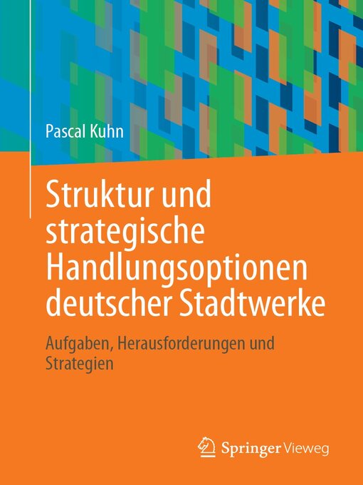 Title details for Struktur und strategische Handlungsoptionen deutscher Stadtwerke by Pascal Kuhn - Available